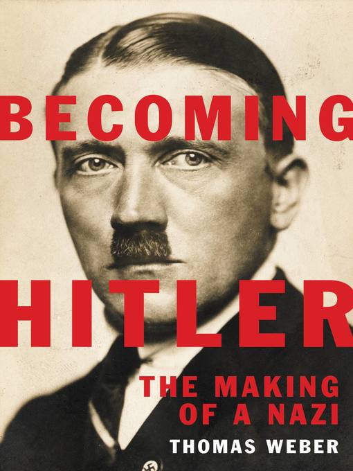 Title details for Becoming Hitler by Thomas Weber - Available